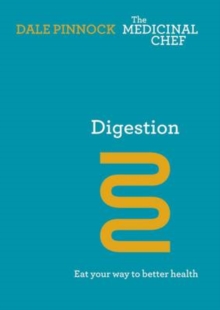 Digestion: Eat Your Way to Better Health : Eat Your Way to Better Health, Hardback Book Digestion: Eat Your Way to Better Health : Eat Your Way to Better Health, Hardback Book