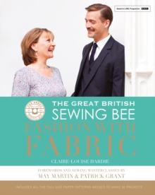 The Great British Sewing Bee: Fashion with Fabric, Hardback Book The Great British Sewing Bee: Fashion with Fabric, Hardback Book