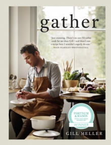 Gather : Simple, Seasonal Recipes from Gill Meller, Head Chef at River Cottage, Hardback Book Gather : Simple, Seasonal Recipes from Gill Meller, Head Chef at River Cottage, Hardback Book