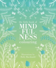 The Little Book of Mindfulness Colouring, Hardback Book The Little Book of Mindfulness Colouring, Hardback Book
