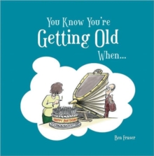 You Know You're Getting Old When..., Hardback Book You Know You're Getting Old When..., Hardback Book