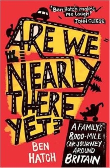 Are We Nearly There Yet? : A Family's 8000 Mile Car Journey Around Britain, Paperback Book Are We Nearly There Yet? : A Family's 8000 Mile Car Journey Around Britain, Paperback Book