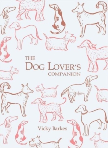 The Dog Lover's Companion, Hardback Book The Dog Lover's Companion, Hardback Book