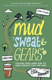 Mud, Sweat and Gears : Cycling from Land's End to John O'Groats (via the Pub), Paperback Book Mud, Sweat and Gears : Cycling from Land's End to John O'Groats (via the Pub), Paperback Book