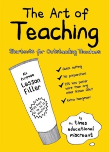 The Art of Teaching : Shortcuts for Outstanding Teachers, Paperback Book The Art of Teaching : Shortcuts for Outstanding Teachers, Paperback Book