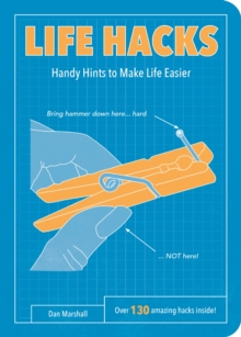 Life Hacks : Handy Tips to Make Life Easier, Paperback Book Life Hacks : Handy Tips to Make Life Easier, Paperback Book
