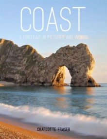 Coast : A Portrait in Pictures and Words, Hardback Book Coast : A Portrait in Pictures and Words, Hardback Book