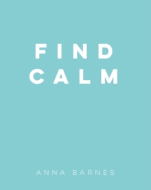 Find Calm, Hardback Book Find Calm, Hardback Book