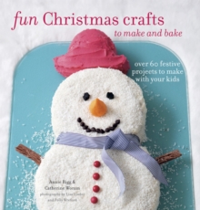 Fun Christmas Crafts to Make and Bake, Hardback Book Fun Christmas Crafts to Make and Bake, Hardback Book