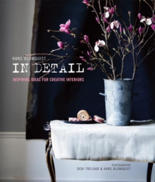 Hans Blomquist in Detail : Inspiring ideas for creative interiors, Hardback Book Hans Blomquist in Detail : Inspiring ideas for creative interiors, Hardback Book
