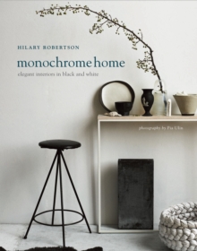 Monochrome Home : Elegant Interiors in Black and White, Hardback Book Monochrome Home : Elegant Interiors in Black and White, Hardback Book