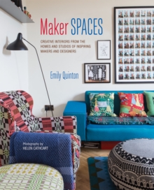 Maker Spaces : Creative Interiors from the Homes and Studios of Inspiring Makers and Designers, Hardback Book Maker Spaces : Creative Interiors from the Homes and Studios of Inspiring Makers and Designers, Hardback Book