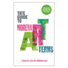 Tate Guide to Modern Art Terms, The:Updated & Expanded Edition : Updated & Expanded Edition, Paperback / softback Book Tate Guide to Modern Art Terms, The:Updated & Expanded Edition : Updated & Expanded Edition, Paperback / softback Book