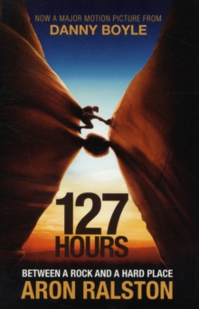 127 Hours : Between a Rock and a Hard Place, Paperback Book 127 Hours : Between a Rock and a Hard Place, Paperback Book