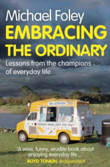 Embracing the Ordinary : Lessons From the Champions of Everyday Life, Paperback Book Embracing the Ordinary : Lessons From the Champions of Everyday Life, Paperback Book