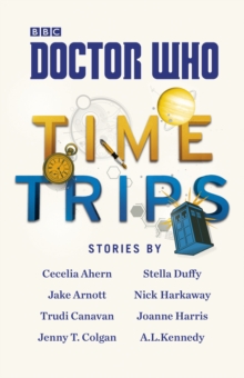 Doctor Who: Time Trips (The Collection), Hardback Book Doctor Who: Time Trips (The Collection), Hardback Book