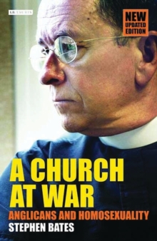A Church at War : Anglicans and Homosexuality, Hardback Book A Church at War : Anglicans and Homosexuality, Hardback Book