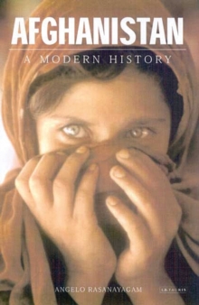 Afghanistan : A Modern History, Paperback / softback Book Afghanistan : A Modern History, Paperback / softback Book
