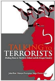 Talking to Terrorists : Making Peace in Northern Ireland and the Basque Country, Paperback / softback Book Talking to Terrorists : Making Peace in Northern Ireland and the Basque Country, Paperback / softback Book
