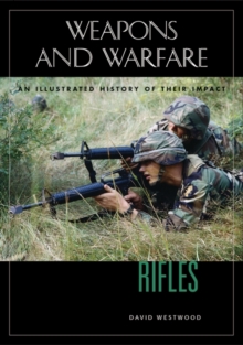Rifles : An Illustrated History of Their Impact