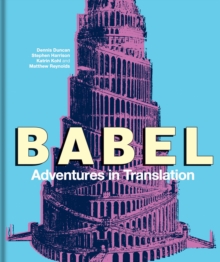 Babel : Adventures in Translation, Hardback Book Babel : Adventures in Translation, Hardback Book