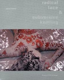 Radical Lace and Subversive Knitting, Paperback Book Radical Lace and Subversive Knitting, Paperback Book