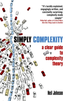 Simply Complexity : A Clear Guide to Complexity Theory, Paperback / softback Book Simply Complexity : A Clear Guide to Complexity Theory, Paperback / softback Book