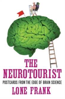 The Neurotourist : Postcards from the Edge of Brain Science, Paperback Book The Neurotourist : Postcards from the Edge of Brain Science, Paperback Book