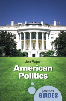 American Politics : A Beginner's Guide, Paperback Book American Politics : A Beginner's Guide, Paperback Book