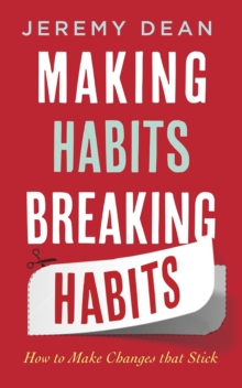 Making Habits, Breaking Habits : How to Make Changes That Stick, Paperback Book Making Habits, Breaking Habits : How to Make Changes That Stick, Paperback Book