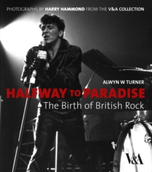 Halfway to Paradise : The Birth of British Rock, Hardback Book Halfway to Paradise : The Birth of British Rock, Hardback Book