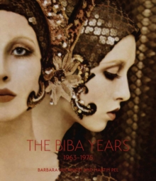 The Biba Years : 1963-1975, Hardback Book The Biba Years : 1963-1975, Hardback Book