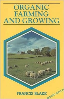 Organic Farming and Growing : A Guide to Management, Paperback Book Organic Farming and Growing : A Guide to Management, Paperback Book