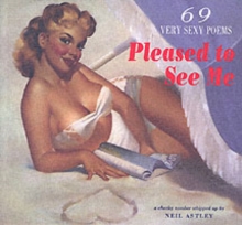 Pleased to See Me : 69 Very Sexy Poems, Paperback Book Pleased to See Me : 69 Very Sexy Poems, Paperback Book