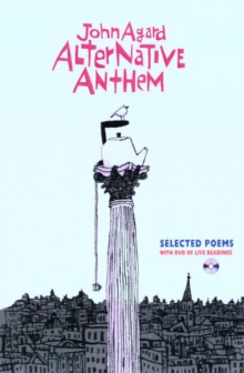 Alternative Anthem : Selected Poems, Paperback / softback Book Alternative Anthem : Selected Poems, Paperback / softback Book