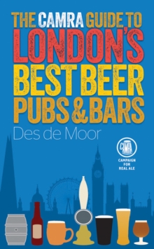 The CAMRA Guide to London's Best Beer, Pubs & Bars, Paperback Book The CAMRA Guide to London's Best Beer, Pubs & Bars, Paperback Book