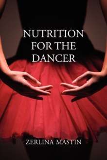 Nutrition for the Dancer, Paperback Book Nutrition for the Dancer, Paperback Book