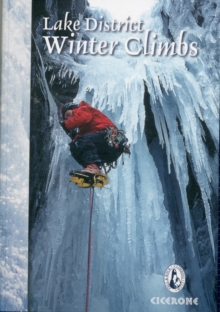 Lake District Winter Climbs : Snow, ice and mixed climbs in the English Lake District, Paperback / softback Book Lake District Winter Climbs : Snow, ice and mixed climbs in the English Lake District, Paperback / softback Book