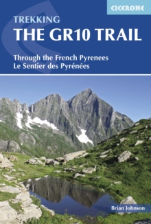 The GR10 Trail : Through the French Pyrenees: Le Sentier des Pyrenees, Paperback / softback Book The GR10 Trail : Through the French Pyrenees: Le Sentier des Pyrenees, Paperback / softback Book