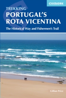 Portugal's Rota Vicentina : The Historical Way and Fishermen's Trail, Paperback / softback Book Portugal's Rota Vicentina : The Historical Way and Fishermen's Trail, Paperback / softback Book