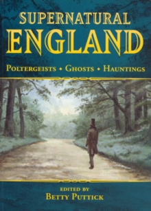 Supernatural England : Poltergeists - Ghosts - Hauntings, Paperback Book Supernatural England : Poltergeists - Ghosts - Hauntings, Paperback Book