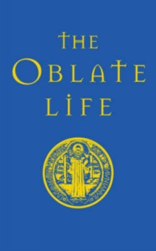 The Oblate Life : A Handbook for Spiritual Formation, Hardback Book The Oblate Life : A Handbook for Spiritual Formation, Hardback Book