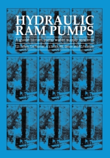 Hydraulic Ram Pumps : A Guide to Ram Pump Water Supply Systems, Paperback Book Hydraulic Ram Pumps : A Guide to Ram Pump Water Supply Systems, Paperback Book