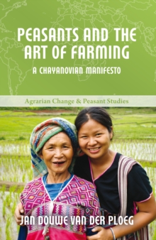 Peasants and the Art of Farming : A Chayanovian Manifesto