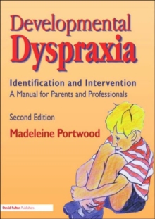 Developmental Dyspraxia : Identification and Intervention: A Manual for Parents and Professionals, Paperback Book Developmental Dyspraxia : Identification and Intervention: A Manual for Parents and Professionals, Paperback Book