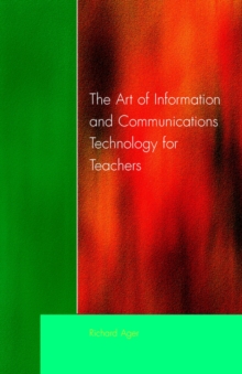 Art of Information of Communications Technology for Teachers, Paperback Book Art of Information of Communications Technology for Teachers, Paperback Book
