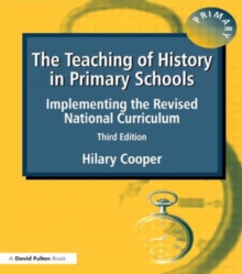 The Teaching of History in Primary Schools : Implementing the Revised National Curriculum, Paperback Book The Teaching of History in Primary Schools : Implementing the Revised National Curriculum, Paperback Book