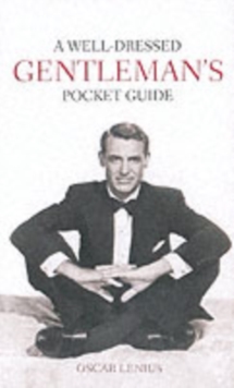 A Well-dressed Gentleman's Pocket Guide, Hardback Book A Well-dressed Gentleman's Pocket Guide, Hardback Book