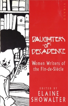 Daughters Of Decadence : Stories by Women Writers of the Fin-de-Siecle, Paperback Book Daughters Of Decadence : Stories by Women Writers of the Fin-de-Siecle, Paperback Book
