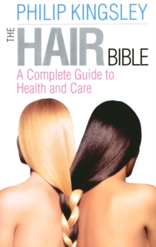 The Hair Bible : A Complete Guide to Health and Care, Paperback Book The Hair Bible : A Complete Guide to Health and Care, Paperback Book